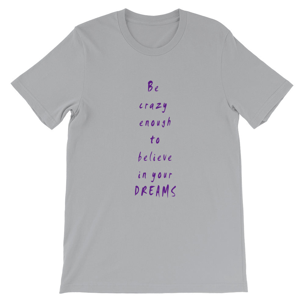 Be Crazy Enough Short-Sleeve Unisex T-Shirt