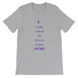 Be Crazy Enough Short-Sleeve Unisex T-Shirt