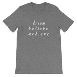 Dream Believe Achieve Short-Sleeve Unisex T-Shirt