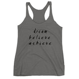 Dream Believe Achieve Women's Racerback Tank