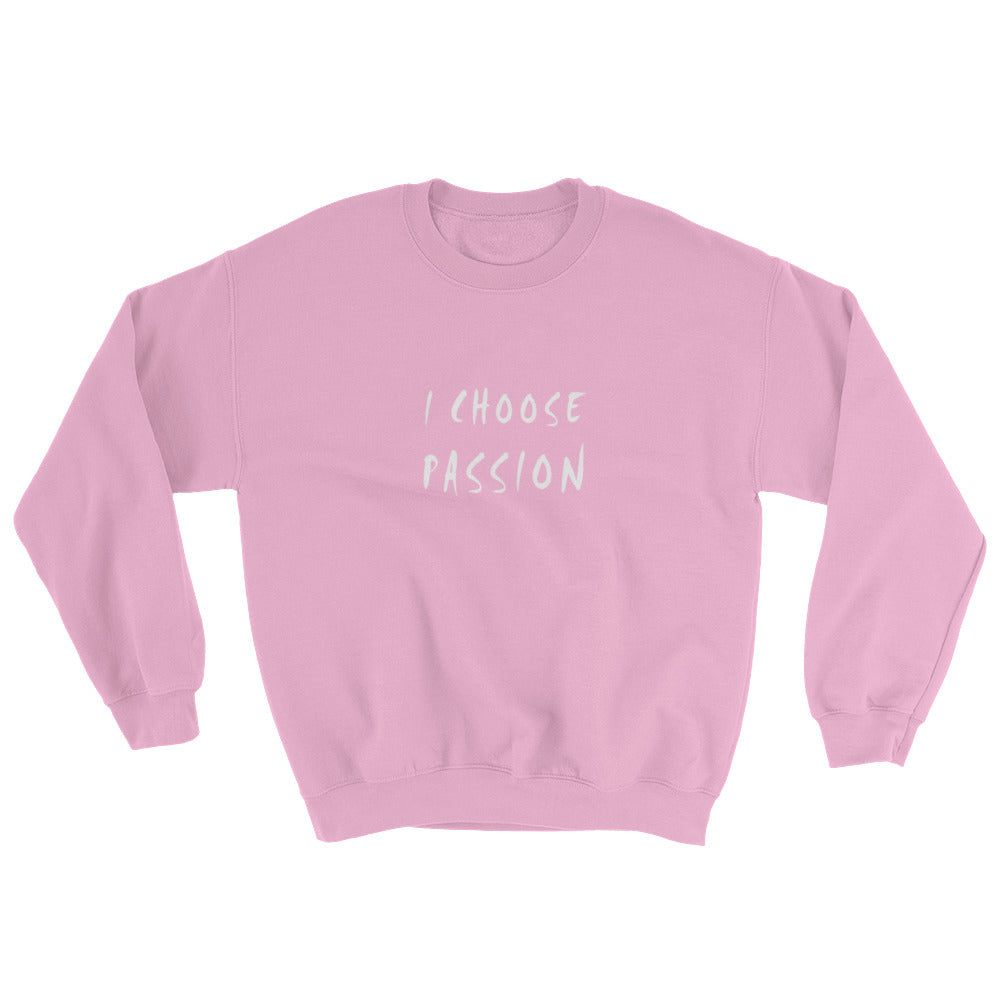 I Choose Passion Sweatshirt