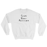 Seize Your Passion Classic Unisex Sweatshirt