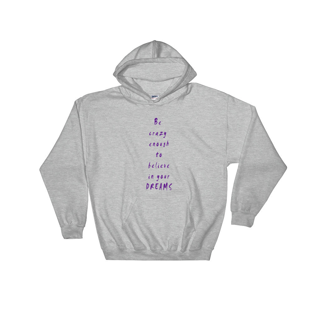 Be Crazy Enough Hooded Sweatshirt