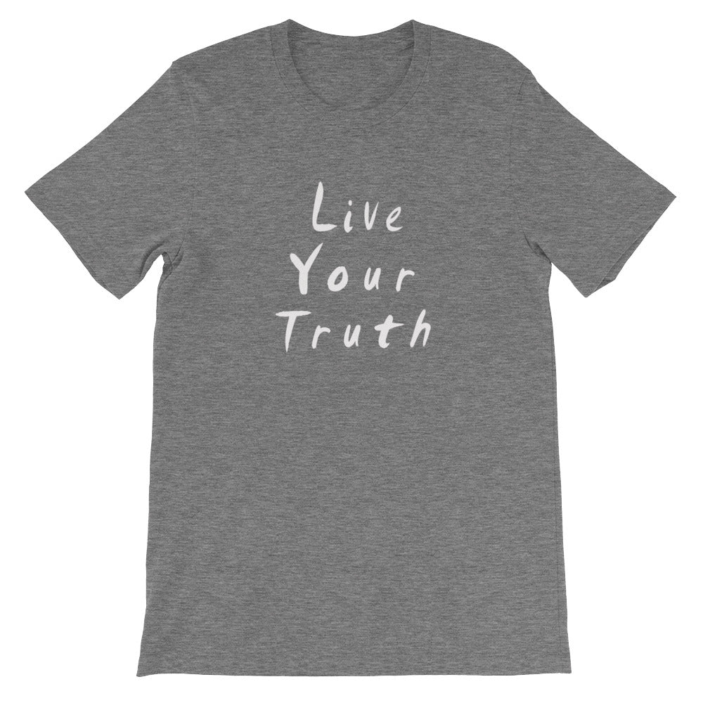 Live Your Truth Short-Sleeve Unisex T-Shirt