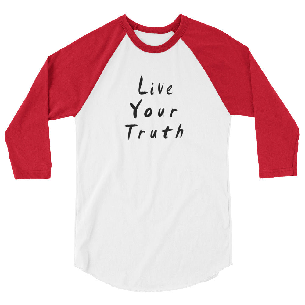 Live Your Truth 3/4 Sleeve Raglan T-Shirt