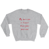 My Passion is Bigger Sweatshirt