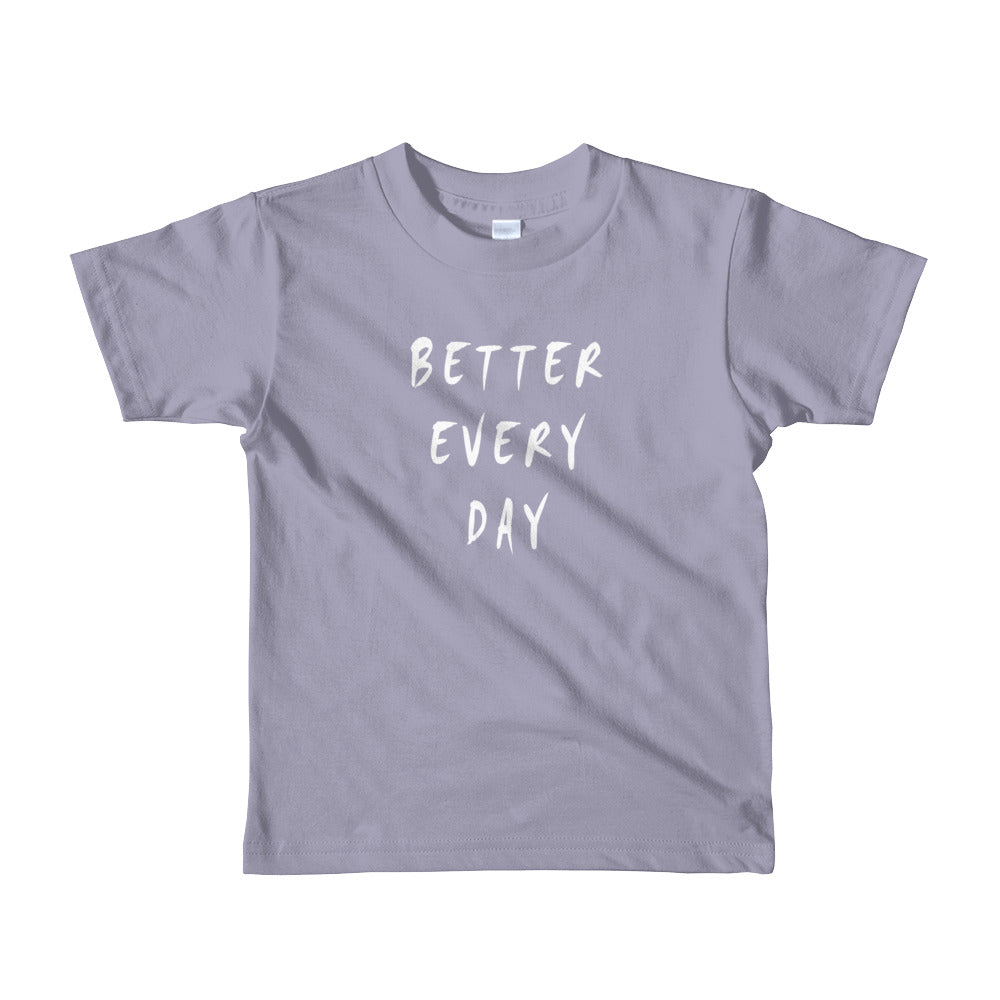 Better Every Day Short Sleeve Kids T-Shirt