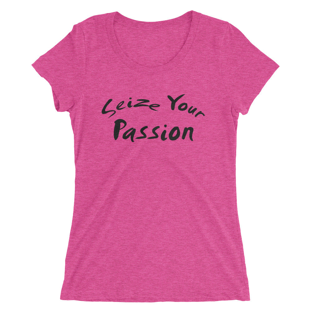 Seize Your Passion Women's Short Sleeve T-Shirt