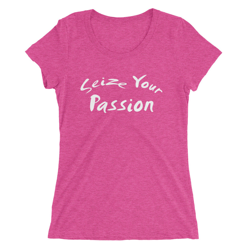 Seize Your Passion Women's Short Sleeve T-Shirt