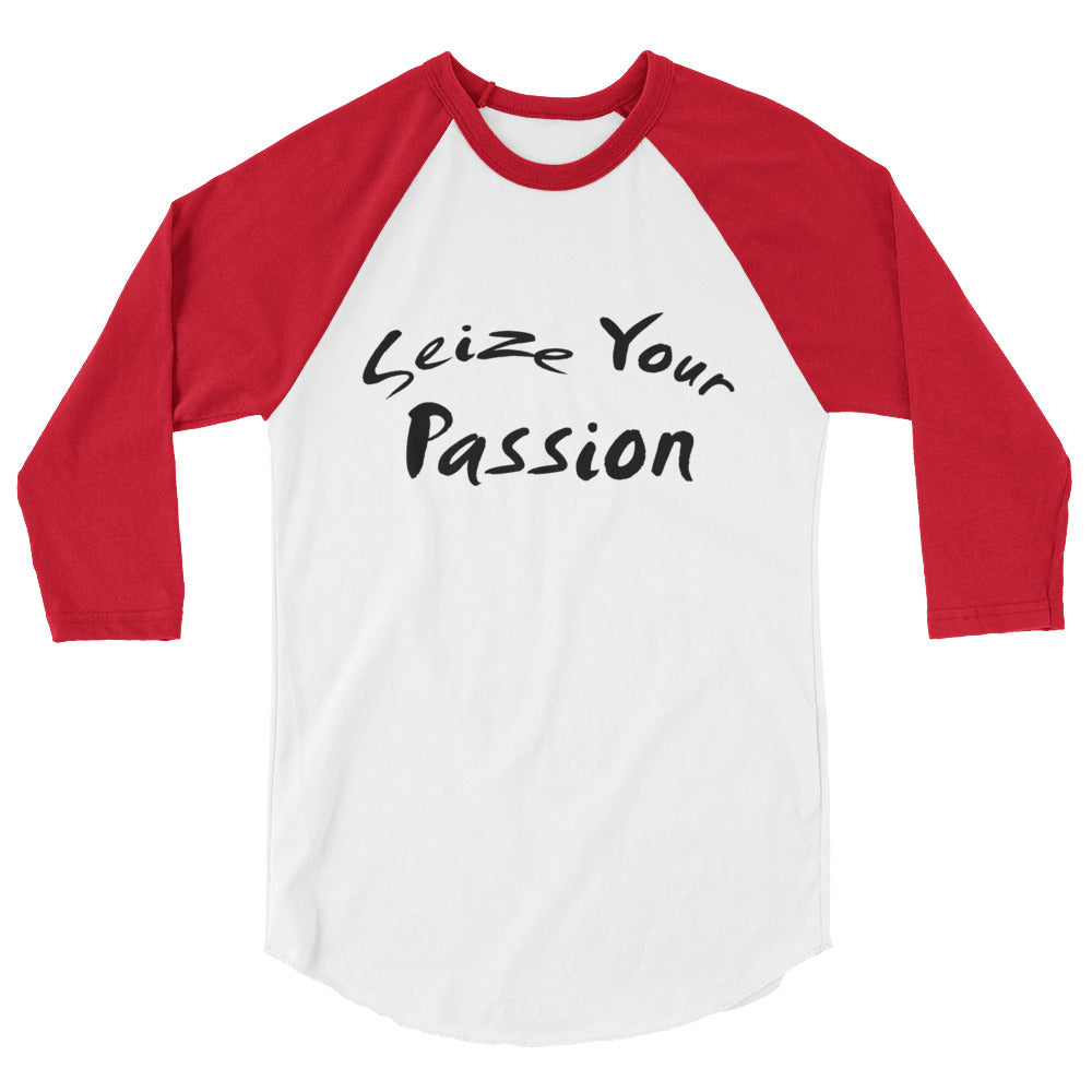 Seize Your Passion Rounded Unisex 3/4 Sleeve Raglan Shirt