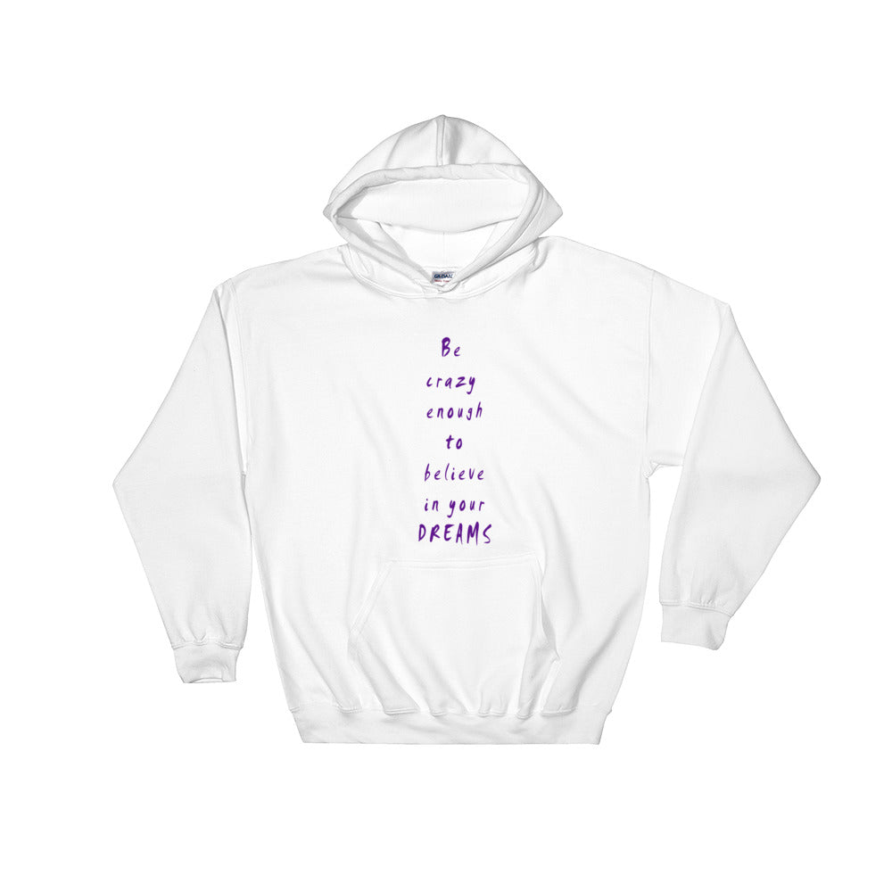 Be Crazy Enough Hooded Sweatshirt