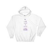 Be Crazy Enough Hooded Sweatshirt