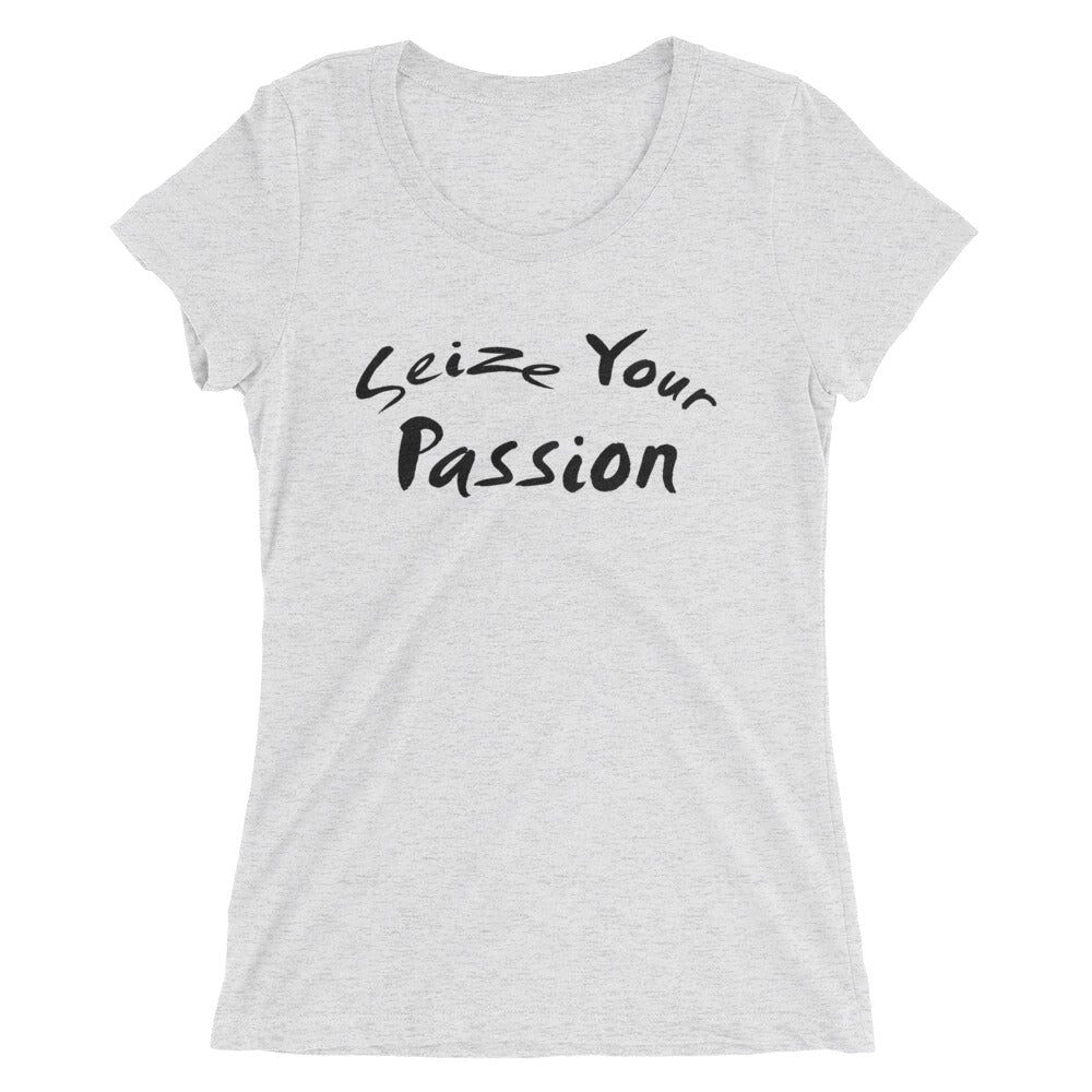 Seize Your Passion Women's Short Sleeve T-Shirt
