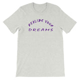 Realize Your Dreams Short-Sleeve Unisex T-Shirt