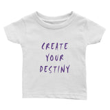 Create Your Destiny Infant Tee