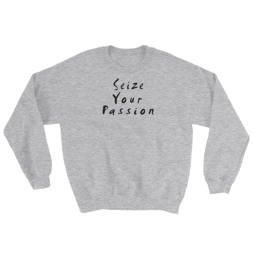 Seize Your Passion Classic Unisex Sweatshirt