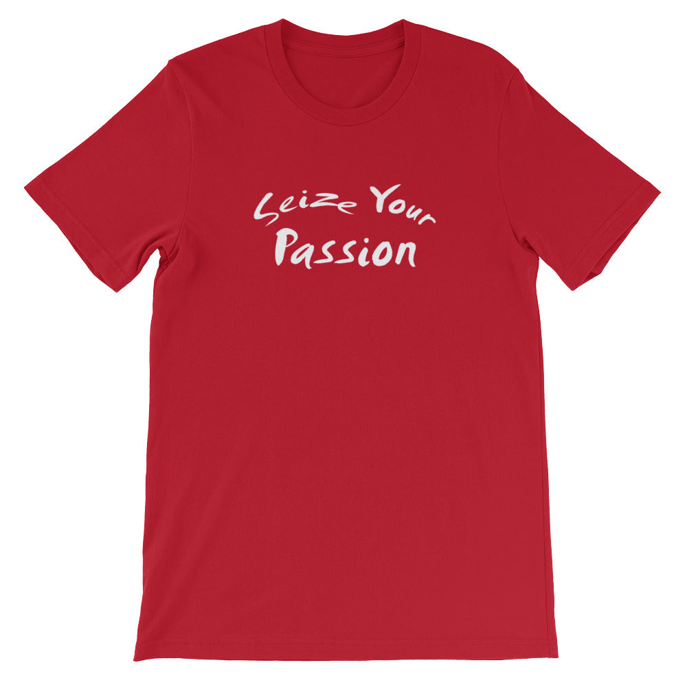 Seize Your Passion Short-Sleeve Unisex T-Shirt