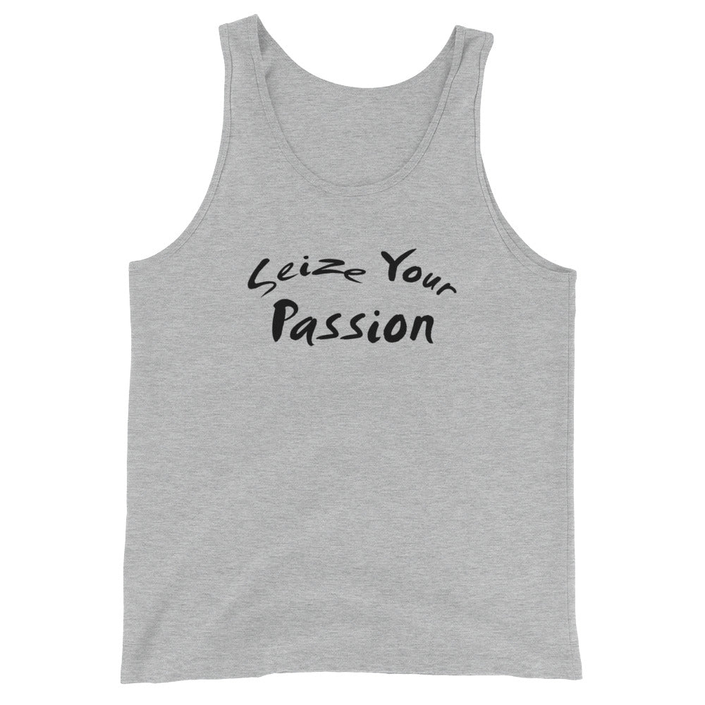 Seize Your Passion Unisex  Tank Top