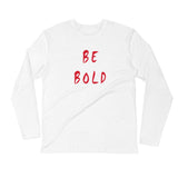 Be Bold Long Sleeve Fitted Crew