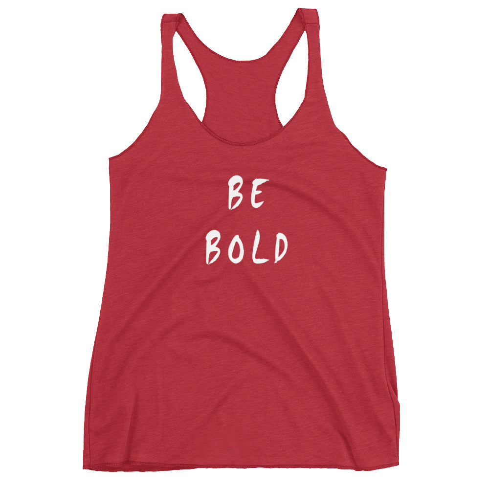 Be Bold Women's Racerback Tank