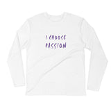 I Choose Passion Long Sleeve Fitted Crew
