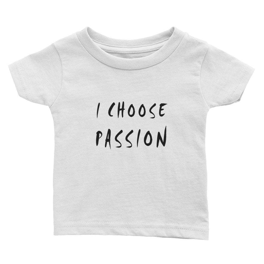I Choose Passion Infant Tee