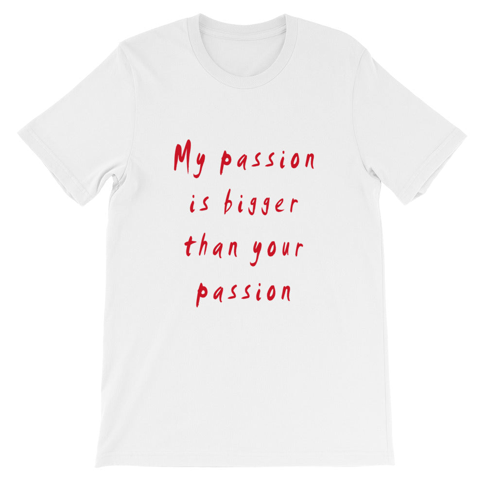 My Passion is Bigger Short-Sleeve T-Shirt