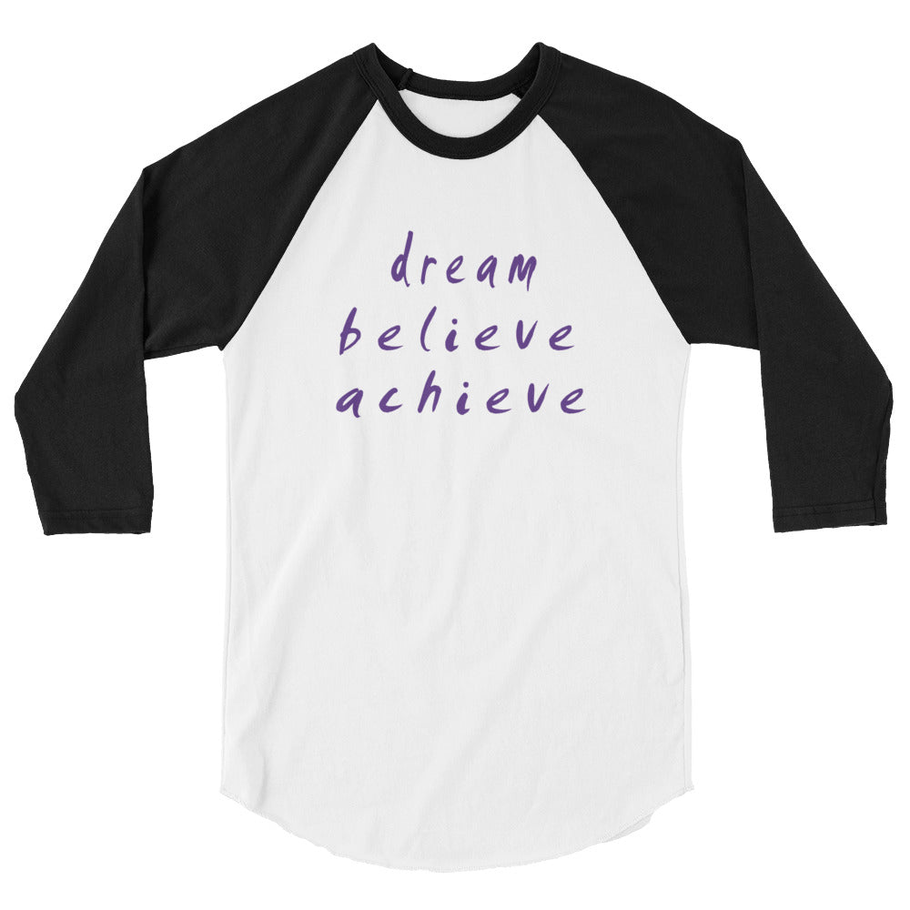 Dream Believe Achieve 3/4 Sleeve Raglan Shirt
