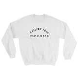 Realize Your Dreams Unisex Sweatshirt
