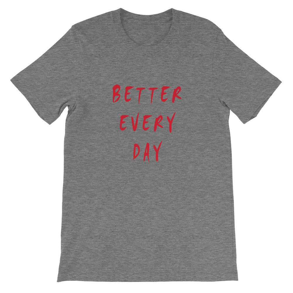 Better Every Day Short-Sleeve Unisex T-Shirt