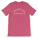 Realize Your Dreams Short-Sleeve Unisex T-Shirt
