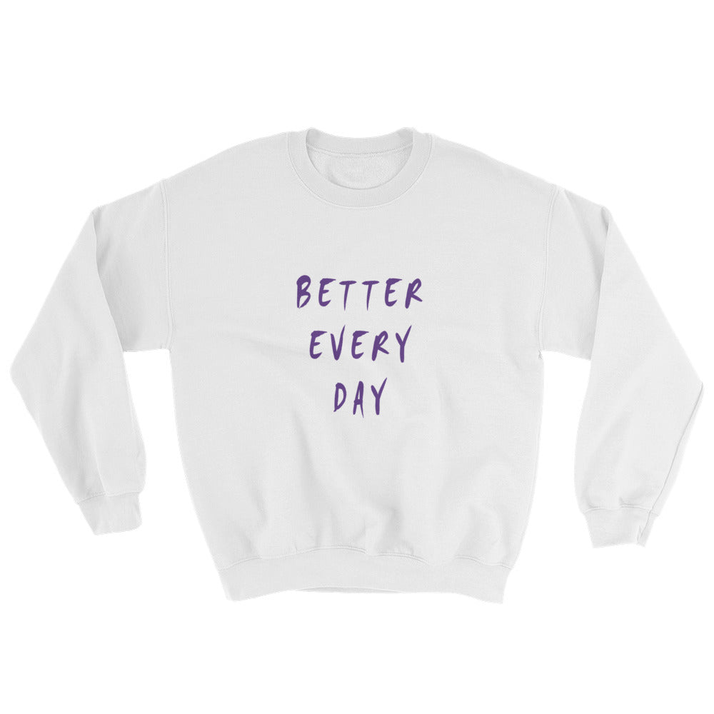 Better Every Day Unisex Sweatshirt