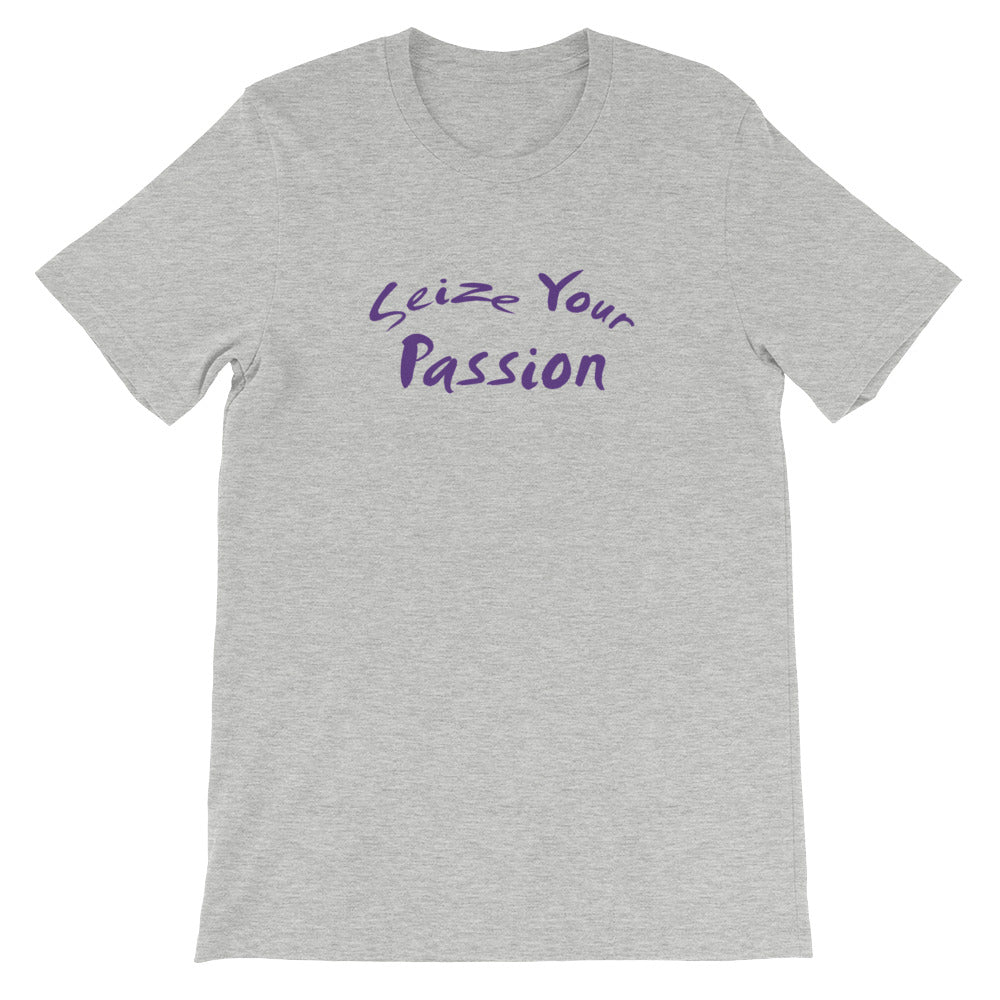 Seize Your Passion Short-Sleeve Unisex T-Shirt