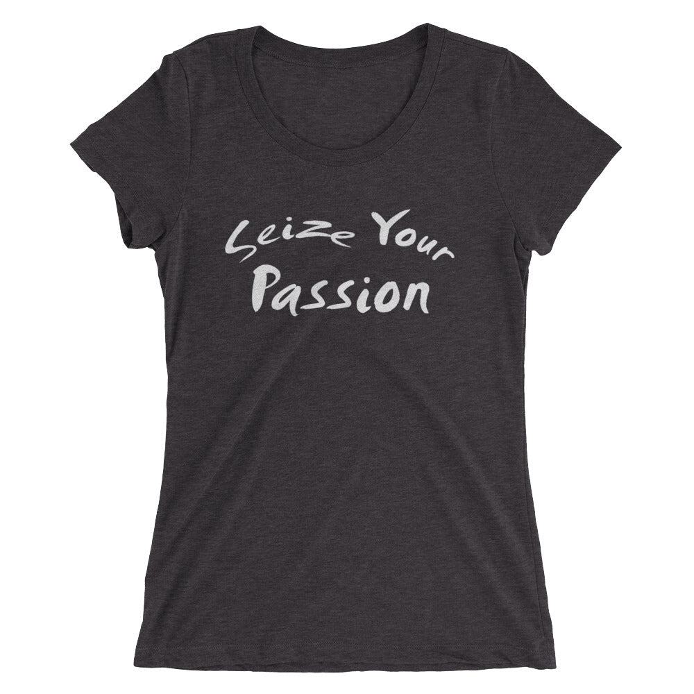 Seize Your Passion Women's Short Sleeve T-Shirt