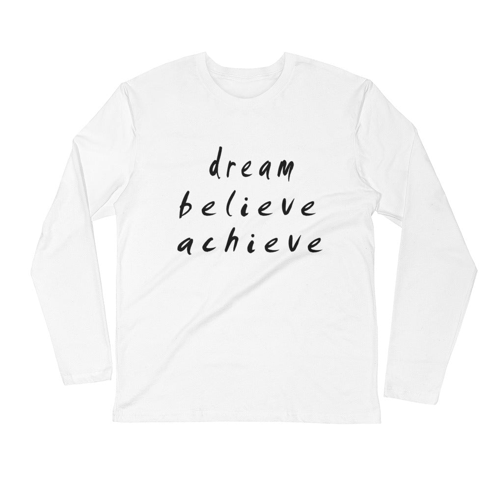 Dream Believe Achieve Long Sleeve Fitted Crew