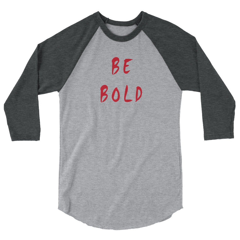 Be Bold 3/4 Sleeve Raglan Shirt