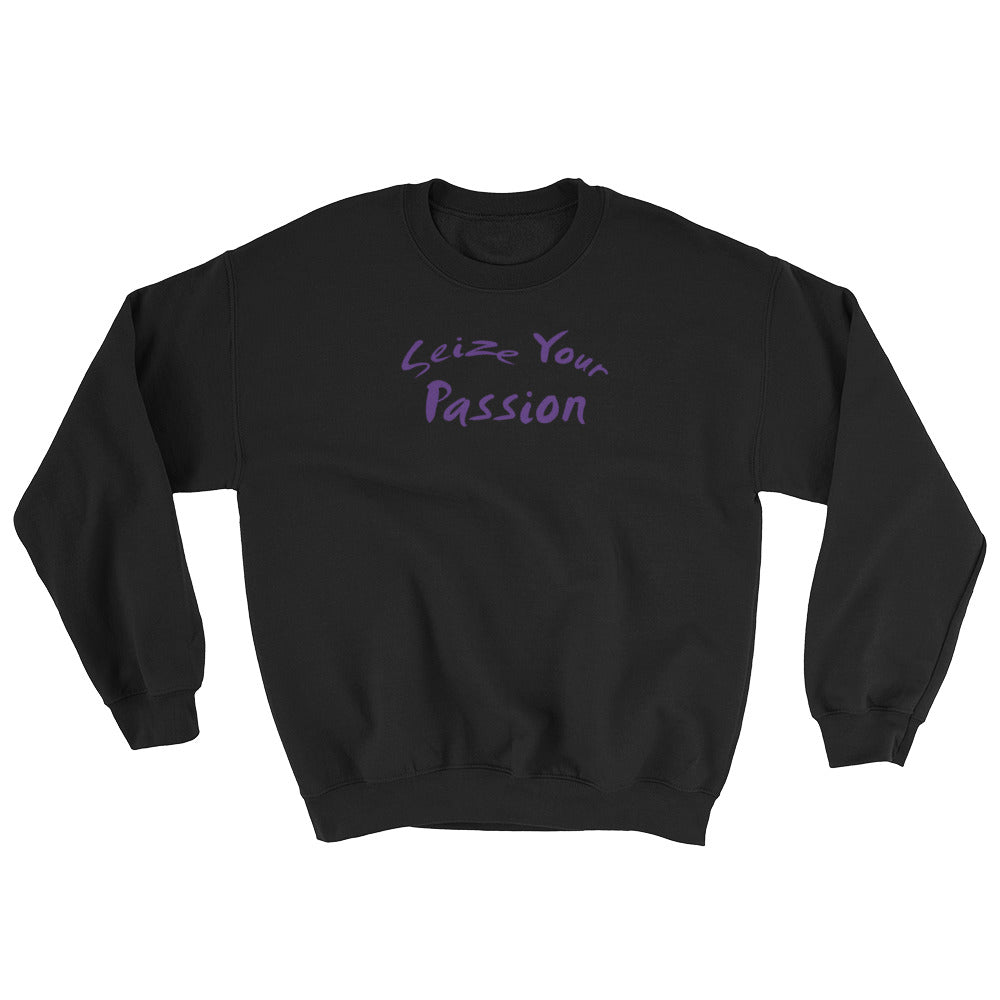 Seize Your Passion Unisex Sweatshirt
