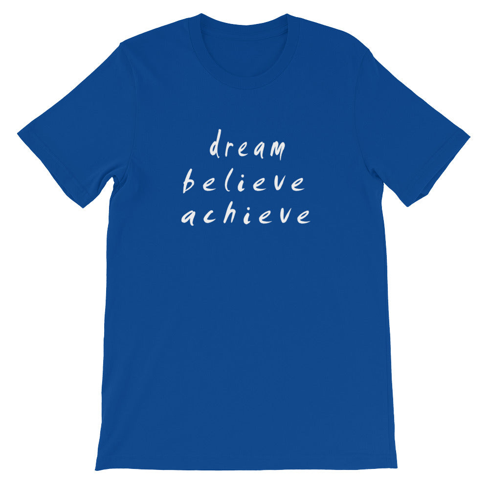 Dream Believe Achieve Short-Sleeve Unisex T-Shirt