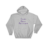 Seize Your Passion Classic Hooded Sweatshirt