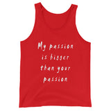 My Passion is Bigger  Tank Top