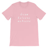 Dream Believe Achieve Short-Sleeve Unisex T-Shirt