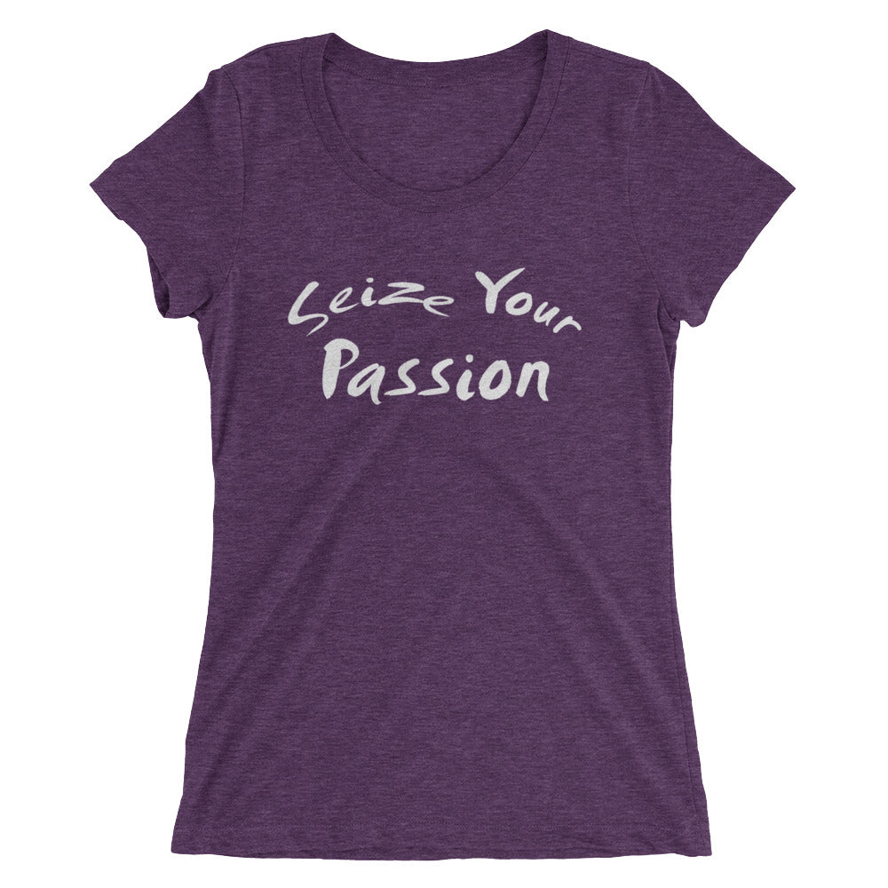 Seize Your Passion Women's Short Sleeve T-Shirt