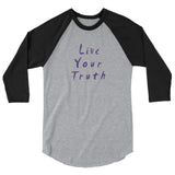 Live Your Truth 3/4 Sleeve Raglan T-Shirt