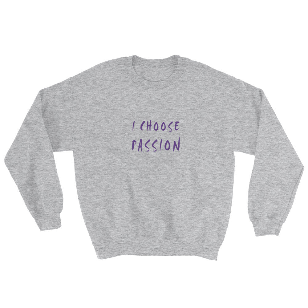 I Choose Passion Sweatshirt