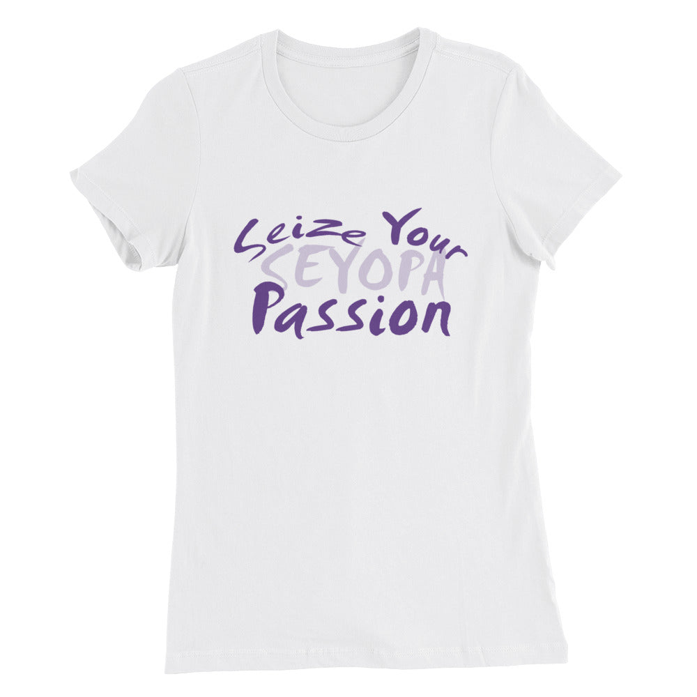 Seize Your Passion Women’s T-Shirt