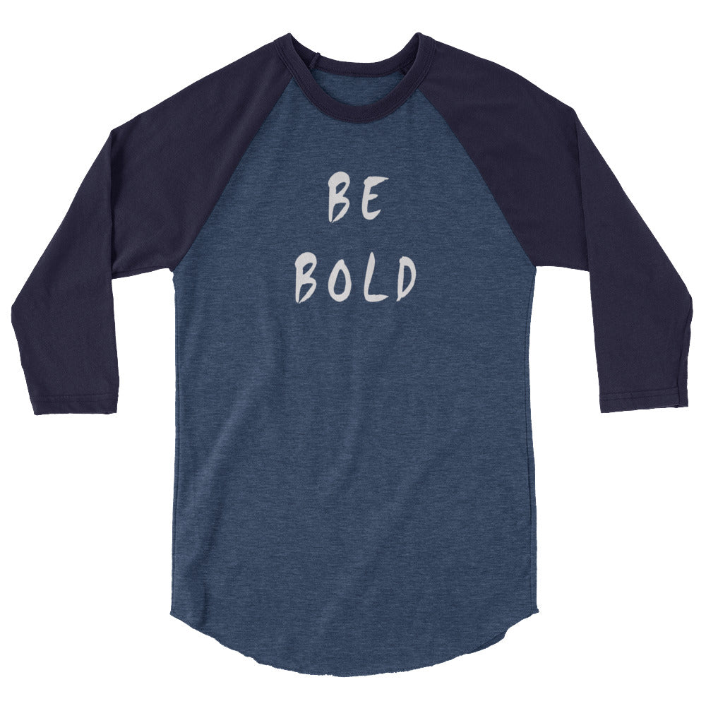 Be Bold 3/4 Sleeve Raglan Shirt