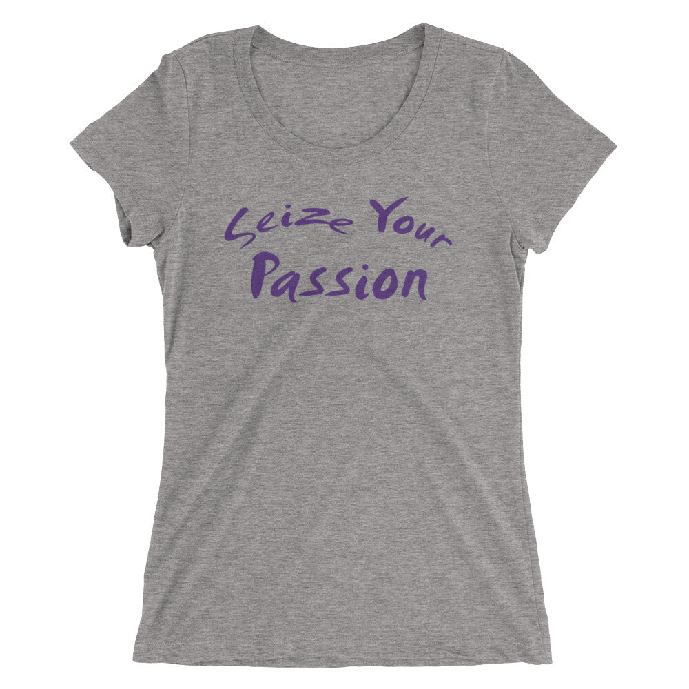 Seize Your Passion Women's Short Sleeve T-Shirt