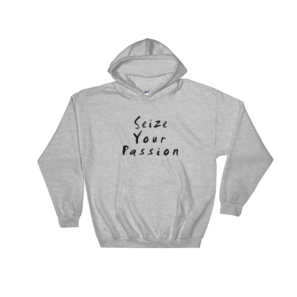 Seize Your Passion Classic Hooded Sweatshirt