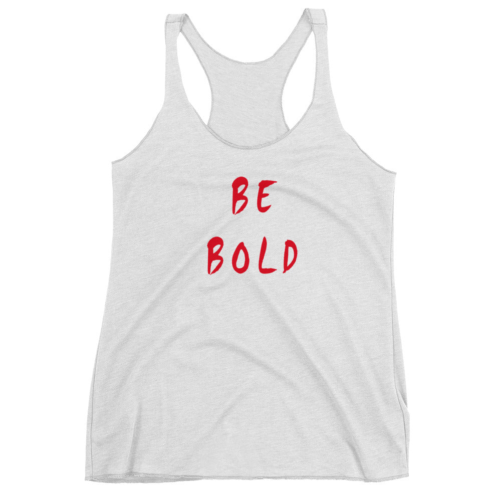 Be Bold Women's Racerback Tank
