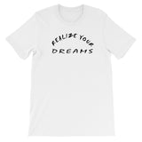 Realize Your Dreams Short-Sleeve Unisex T-Shirt